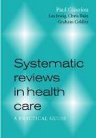 Systematic reviews in health care : a practical guide /