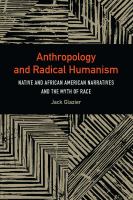 Anthropology and Radical Humanism : Native and African American Narratives and the Myth of Race /