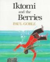 Iktomi and the berries : a Plains Indian story /