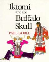 Iktomi and the buffalo skull : a Plains Indian story /
