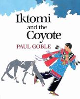 Iktomi and the coyote : a Plains Indian story /