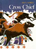 Crow chief : a Plains Indian story /