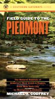 Field Guide to the Piedmont : the Natural Habitats of America's Most Lived-in Region, from New York City to Montgomery, Alabama.
