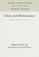 Felony and misdemeanor : a study in the history of criminal law /