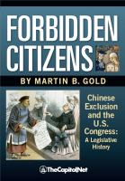 Forbidden citizens : Chinese exclusion and the U.S. Congress : a legislative history /