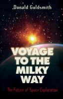 Voyage to the Milky Way : the future of space exploration /