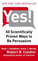 Yes! : 50 scientifically proven ways to be persuasive /
