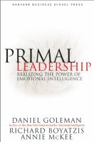 Primal leadership : realizing the power of emotional intelligence /