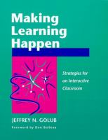 Making learning happen : strategies for an interactive classroom /