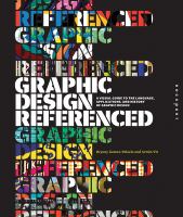 Graphic design, referenced : a visual guide to the language, applications, and history of graphic design /