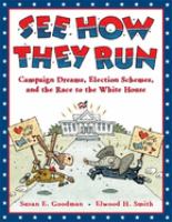 See how they run : campaign dreams, election schemes, and the race to the White House /