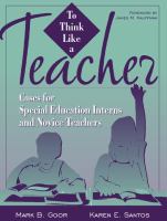To think like a teacher : cases for special education intern and novice teachers /