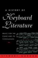 A history of keyboard literature : music for the piano and its forerunners /