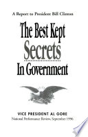The best kept secrets in government : a report to President Bill Clinton /