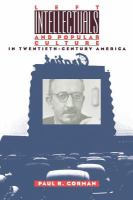 Left intellectuals & popular culture in twentieth-century America /