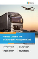 PRACTICAL GUIDE TO SAP TRANSPORTATION MANAGEMENT (TM).