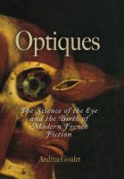Optiques The Science of the Eye and the Birth of Modern French Fiction /