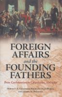 Foreign affairs and the Founding Fathers : from confederation to constitution, 1776-1787 /