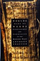 Worlds made by words : scholarship and community in the modern West /