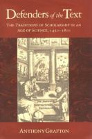 Defenders of the text : the traditions of scholarship in an age of science, 1450-1800 /
