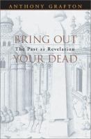 Bring out your dead : the past as revelation /