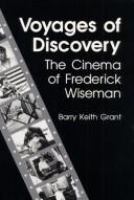 Voyages of discovery : the cinema of Frederick Wiseman /