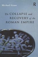 The collapse and recovery of the Roman Empire /