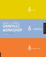 Design it yourself graphic workshop : a step-by-step guide /