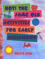 Not! the same old activities for early childhood