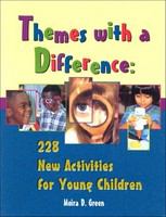 Themes with a difference : 228 new activities for young children /
