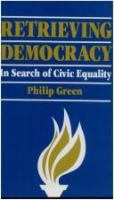 Retrieving democracy : in search of civic equality /