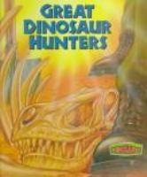 Great dinosaur hunters /