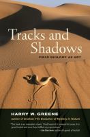 Tracks and shadows : field biology as art /