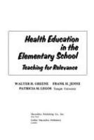 Health education in the elementary school : teaching for relevance /