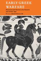 Early Greek warfare; horsemen and chariots in the Homeric and Archaic Ages