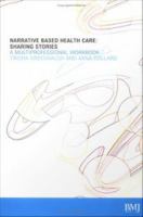 Narrative based health care sharing stories : a multiprofessional workbook /