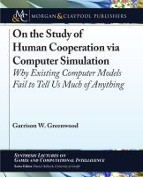 On the study of human cooperation via computer simulation : why existing computer models fail to tell us much of anything /