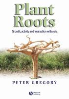 Plant roots : growth, activity, and interaction with soils /