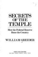 Secrets of the temple : how the Federal Reserve runs the country /