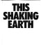 This shaking earth /
