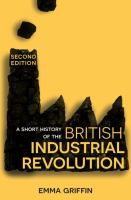 A short history of the British Industrial Revolution /
