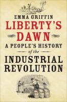 Liberty's dawn : a people's history of the Industrial Revolution /