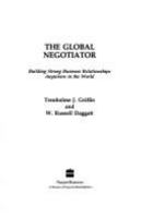 The global negotiator : building strong business relationships anywhere in the world /