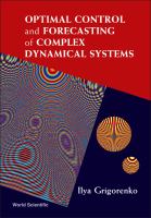 Optimal control and forecasting of complex dynamical systems /