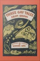 Three gay tales from Grimm /