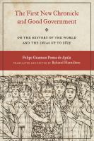 The first new chronicle and good government : on the history of the world and the Incas up to 1615 /