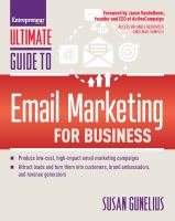 Entrepreneur magazine's ultimate guide to email marketing for business : produce low-cost, high-impact email marketing campaigns, attract leads and turn them into customers, brand ambassadors, and revenue generators /