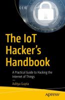 The Iot hacker's handbook : a practical guide to hacking the internet of things /