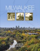Milwaukee : a city built on water /