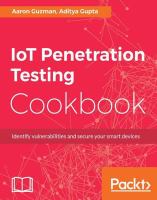 IoT penetration testing cookbook : identify vulnerabilities and secure your smart devices /